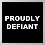 Proudly Defiant Posters