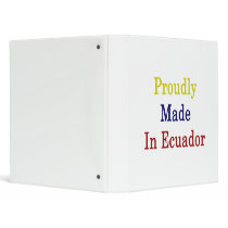 Proudly Made In Ecuador 3 Ring Binders
