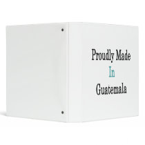 Proudly Made In Guatemala 3 Ring Binder