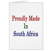 Proudly Made In South Africa Card