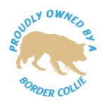 Proudly Owned By A Border Collie Tshirt