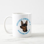 Proudly Owned By A Miniature Pinscher Mug