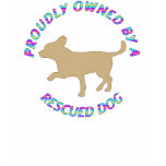 Proudly Owned By A Rescue Dog 30 T Shirt