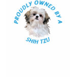 Proudly Owned By A Shih Tzu Shirt