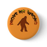 Prove Me Wrong Pinback Button