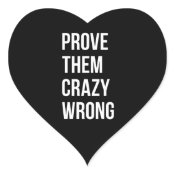 Prove Motivational Entrepreneur Quotes Black W Bol Heart Sticker