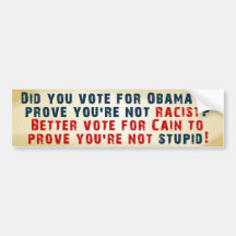 Prove You're Not Stupid - Vote Cain Bumper Stickers