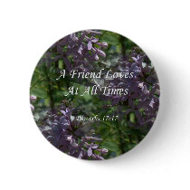 proverbs17-17 ~ Lilacs Pinback Button