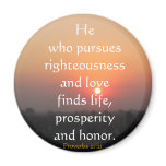 Proverbs 21:21 magnets
