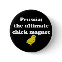Prussia; the Ultimate Chick magnet Buttons