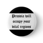 Prussia will occupy your vital regions pins