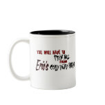 Pry me from Eric's hands Coffee Mug