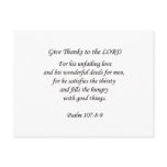 Psalm107:8-9.  Give thanks to the Lord Postcards
