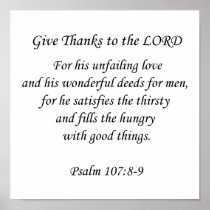 Psalm107:8-9.  Give thanks to the Lord Poster