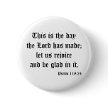 Psalm118:24 Pinback Button