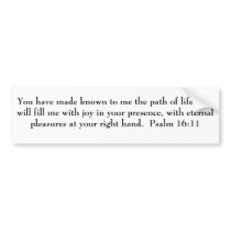 Psalm 16:11 on a BUMPER STICKER bumper stickers by christianartist Psalm 16:11 on a BUMPER STICKER bumper stickers