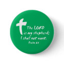 Psalm 23: The Lord is my Shepherd buttons by Parable Psalm 23: The Lord is my Shepherd buttons