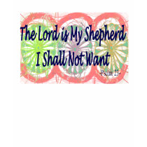 Psalm 23, "The Lord is my Shepherd" t-shirts
