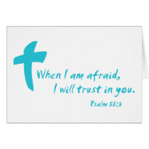 Psalm 56: When I am Afraid I Will Trust in You cards