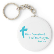 Psalm 56: When I am Afraid I Will Trust in You Key Chains