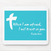 Psalm 56: When I am Afraid I Will Trust in You Mouse Mats
