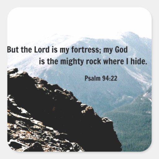 Psalm 94 22 But The Lord Is My Fortress Square Sticker Zazzle psalm-94-22-but-the-lord-is-my-fortress-square-sticker-zazzle