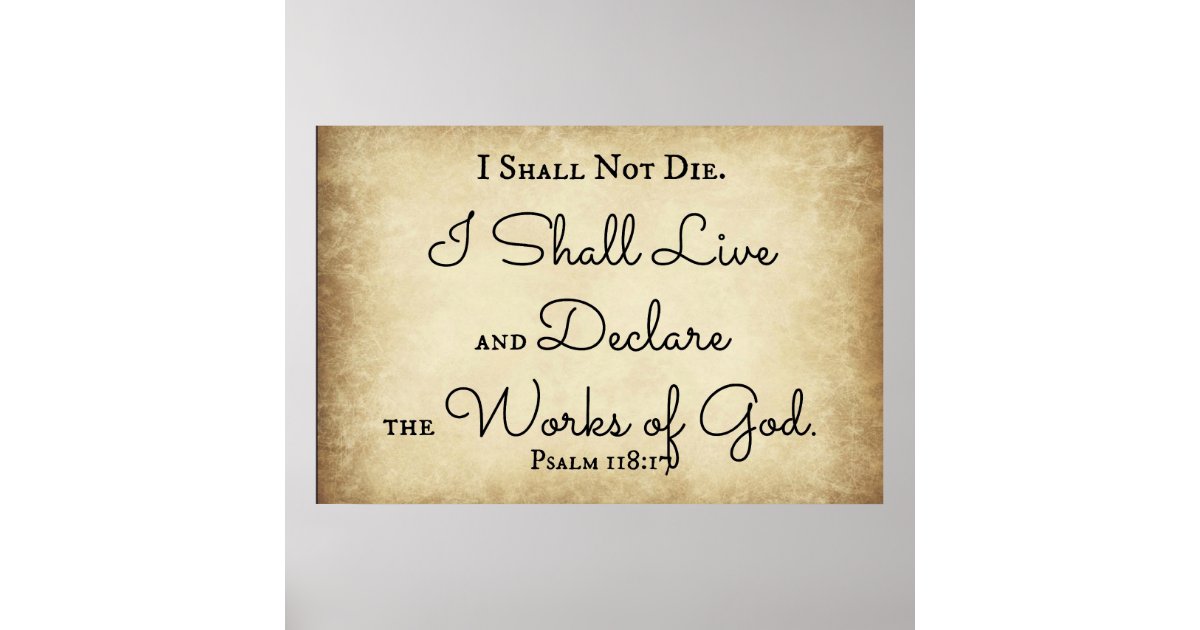 Psalm Bible Verse I Shall Not Die I Shall Live Poster
