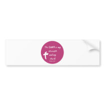 Psalms 28: The Lord is My Strength and Shield bumper stickers