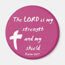 Psalms 28: The Lord is My Strength and Shield Refrigerator Magnet
