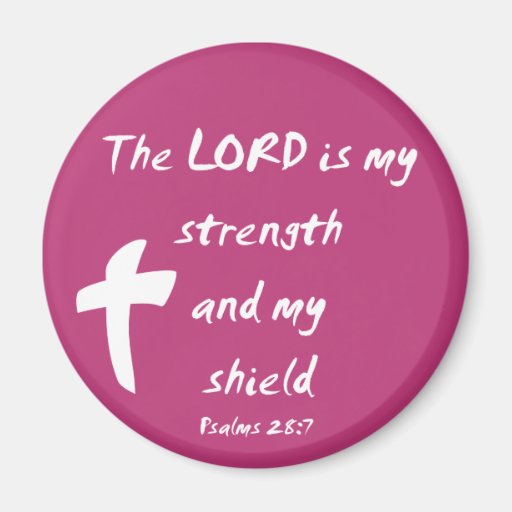 Psalms 28: The Lord is My Strength and Shield Refrigerator Magnet