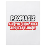 Psoriasis...Cool Kids flyers