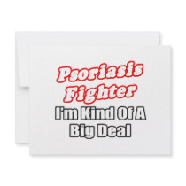 Psoriasis Fighter...Big Deal invitations