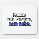 Psoriasis Is Not Contagious.. Mouse Pad