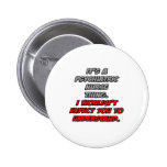 Psych Nurse .. You Wouldn't Understand Pins