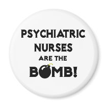 Psychiatric Nurses Are The Bomb! Magnets