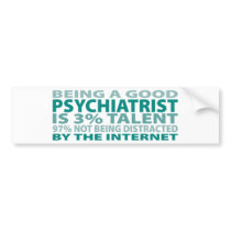Psychiatrist 3% Talent bumper stickers