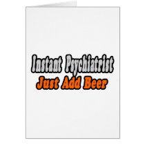 Psychiatrist...Add Beer cards by Psychiatrist_Shirts Psychiatrist...Add Beer cards
