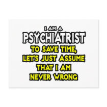 Psychiatrist...Assume I Am Never Wrong Postcards