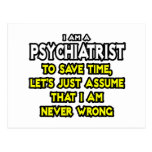 Psychiatrist...Assume I Am Never Wrong Postcards
