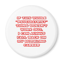 Psychiatrist Humor ... Modeling Career Magnets