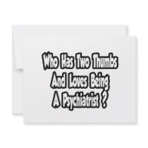 Psychiatrist Joke...Two Thumbs invitations