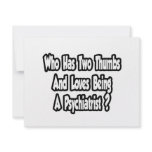 Psychiatrist Joke...Two Thumbs Invite