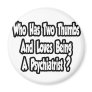Psychiatrist Joke...Two Thumbs Fridge Magnets