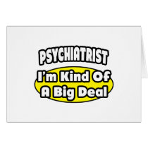 Psychiatrist = Kind of a Big Deal Cards