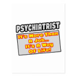Psychiatrist...More Than Job, Way of Life Postcards