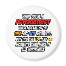 Psychiatrist .. OMG WTF LOL Fridge Magnets