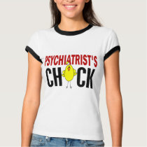 PSYCHIATRIST’S CHICK t-shirts
