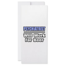 Psychiatrist...Will Work For Beer Full Color Rack Card