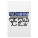 Psychiatrist...Will Work For Beer Stationery