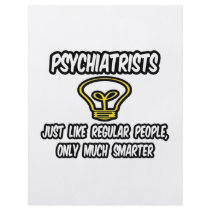 Psychiatrists...Regular People, Only Smarter Flyer